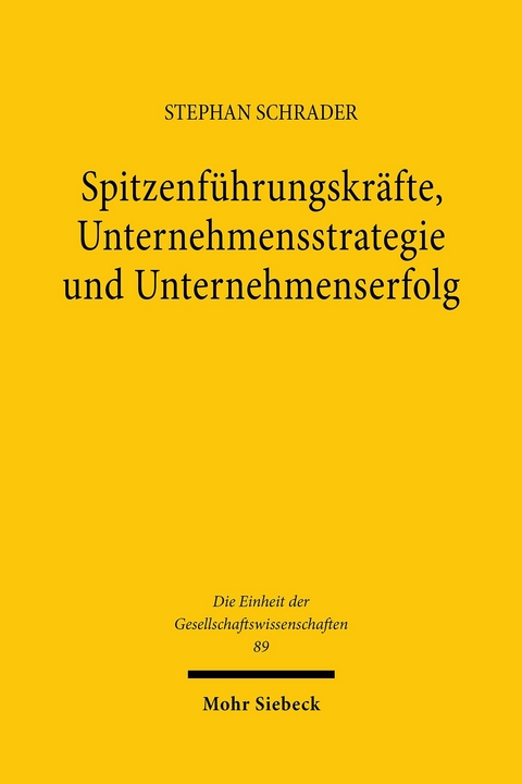 Spitzenführungskräfte, Unternehmensstrategie und Unternehmenserfolg -  Stephan Schrader