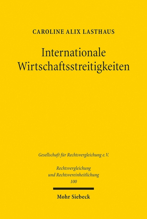 Internationale Wirtschaftsstreitigkeiten -  Caroline Alix Lasthaus