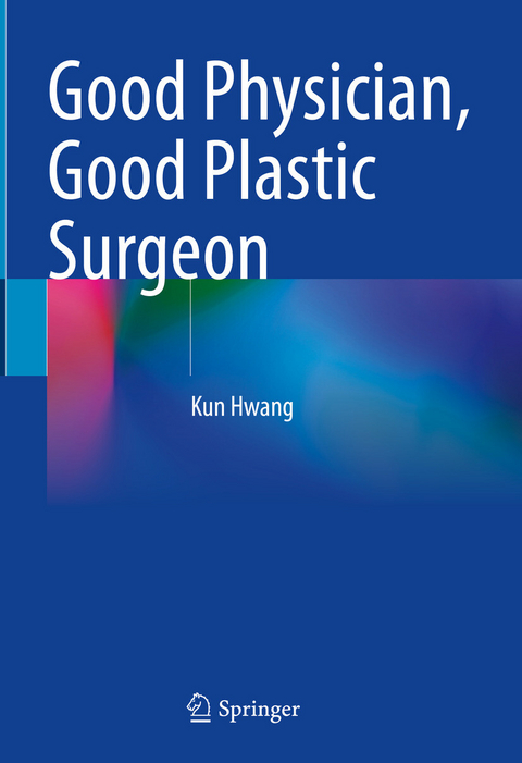 Good Physician, Good Plastic Surgeon - Kun Hwang