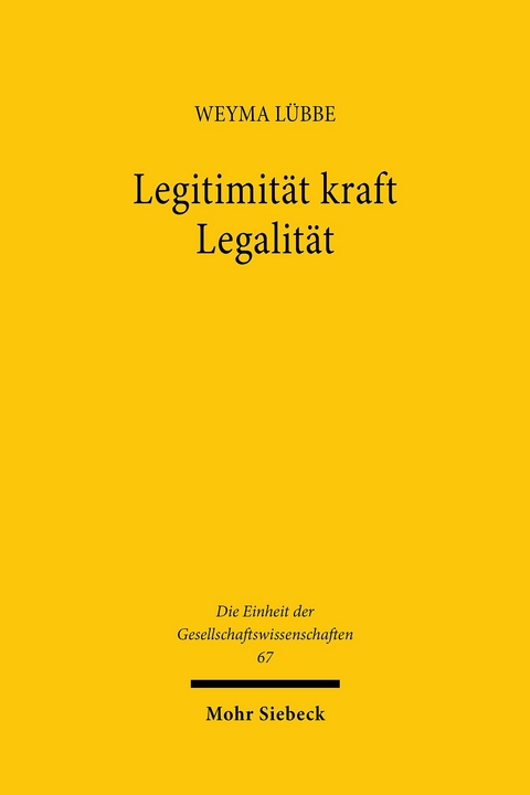 Legitimität kraft Legalität -  Weyma Lübbe