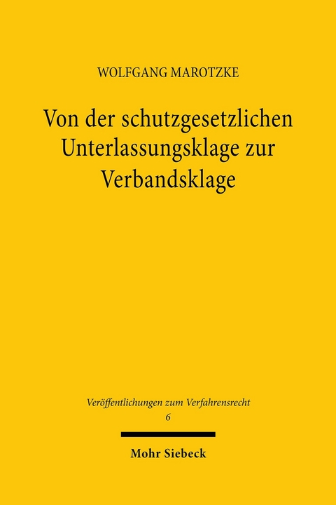 Von der schutzgesetzlichen Unterlassungsklage zur Verbandsklage -  Wolfgang Marotzke