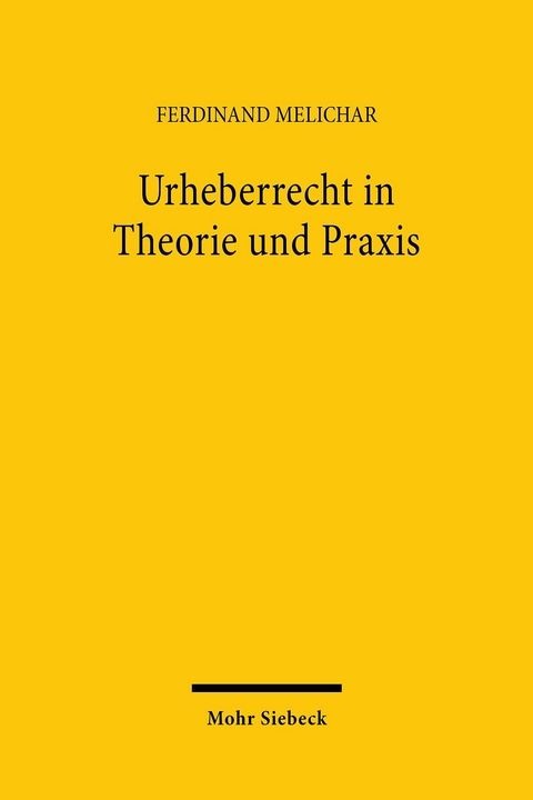 Urheberrecht in Theorie und Praxis -  Ferdinand Melichar