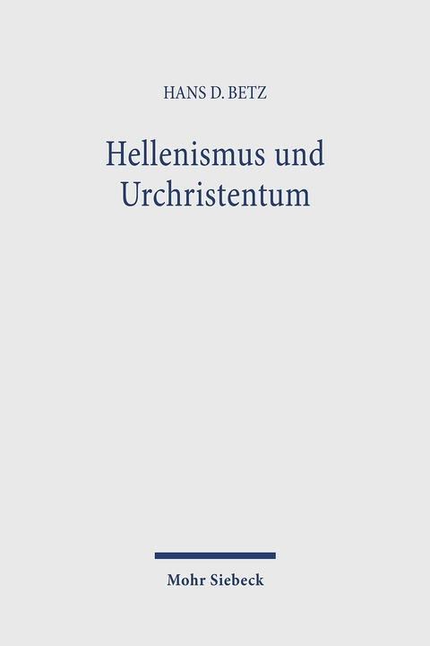 Hellenismus und Urchristentum -  Hans Dieter Betz