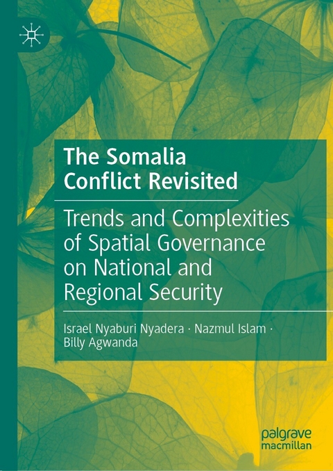 The Somalia  Conflict Revisited - Israel Nyaburi Nyadera, Nazmul Islam, Billy Agwanda