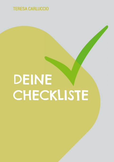 Deine Checkliste -  Teresa Carluccio