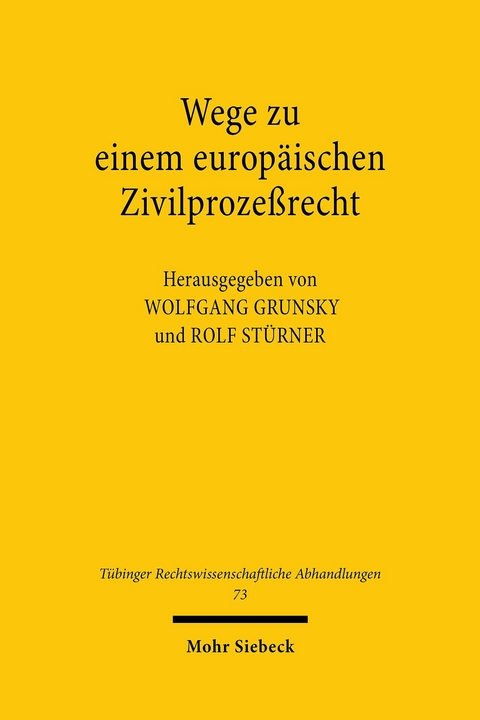 Wege zu einem europäischen Zivilprozeßrecht - 