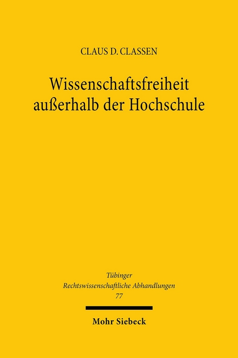 Wissenschaftsfreiheit außerhalb der Hochschule -  Claus Dieter Classen