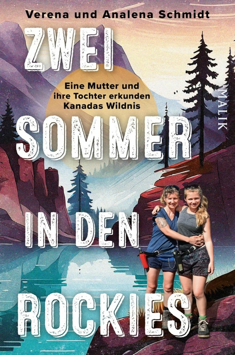 Zwei Sommer in den Rockies -  Verena Schmidt,  Analena Schmidt