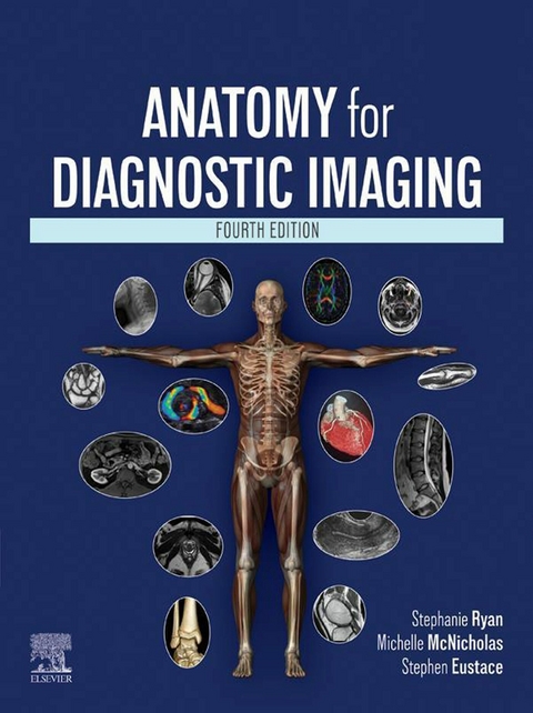 Anatomy for Diagnostic Imaging E-Book -  Stephanie Ryan,  Michelle McNicholas,  Stephen J. Eustace