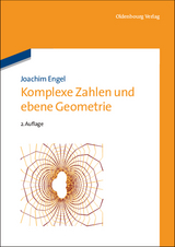 Komplexe Zahlen und ebene Geometrie - Joachim Engel