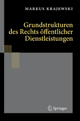 Grundstrukturen des Rechts öffentlicher Dienstleistungen - Markus Krajewski