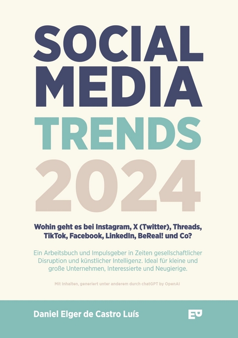 Social Media Trends 2024 - Wohin geht es bei Instagram, X (Twitter), Threads, TikTok, Facebook, LinkedIn, BeReal! und Co? - Daniel Elger de Castro Luís