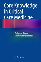 Core Knowledge in Critical Care Medicine - Wolfgang Krüger, Andrew James Ludman