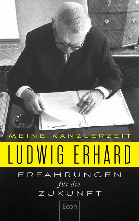 Erfahrungen für die Zukunft -  Ludwig Erhard