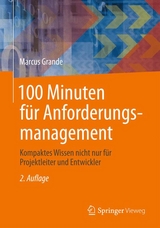 100 Minuten für Anforderungsmanagement - Marcus Grande