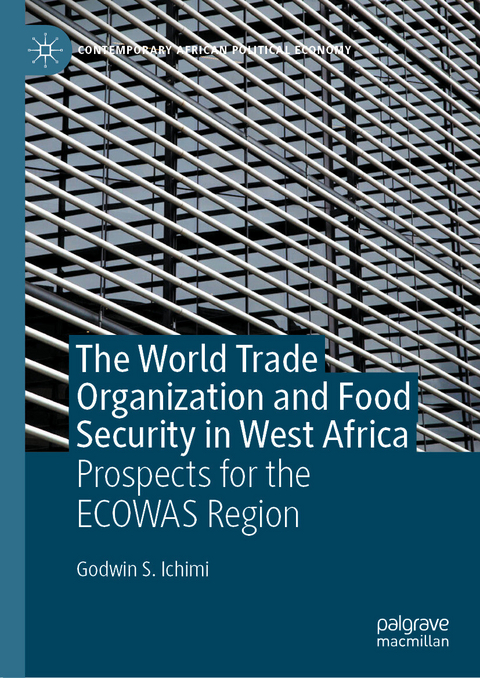 The World Trade Organization and Food Security in West Africa - Godwin S. Ichimi