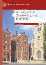 Sexuality and the Church of England, 1918-1980 - Laura Ramsay