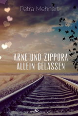 Arne und Zippora - Allein gelassen - Petra Mehnert