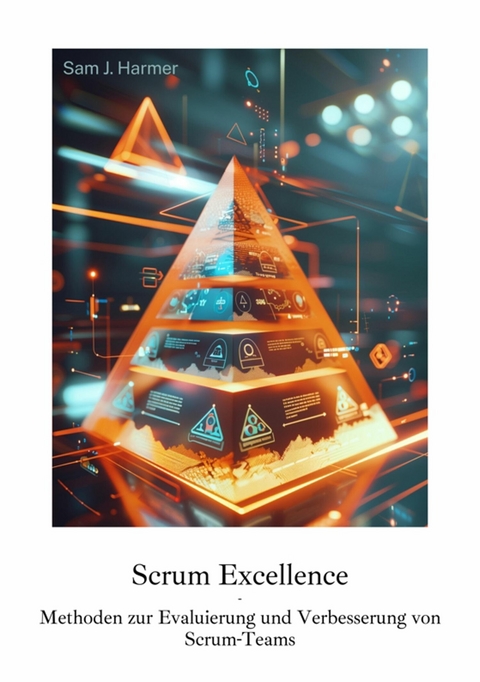 Scrum Excellence - Sam J. Harmer