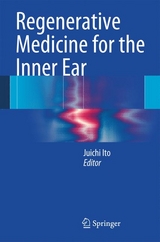 Regenerative Medicine for the Inner Ear - 