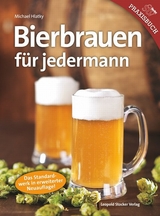 Bierbrauen für Jedermann - Hlatky, Michael