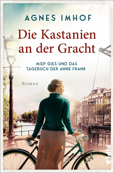 Die Kastanien an der Gracht - Miep Gies und das Tagebuch der Anne Frank -  Agnes Imhof