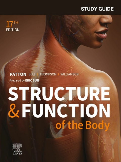 Study Guide for Structure & Function of the Body - E-Book -  Eric L Sun,  Kevin T. Patton,  Frank B. Bell,  Terry Thompson,  Peggie L. Williamson