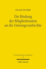 Die Bindung der Mitgliedstaaten an die Unionsgrundrechte - Julian Nusser