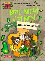 Bitte nicht öffnen, sonst ... 2: Schleim am Bein! -  Charlotte Habersack