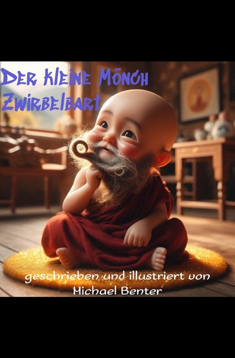 Der kleine Mönch Zwirbelbart - Michael Benter