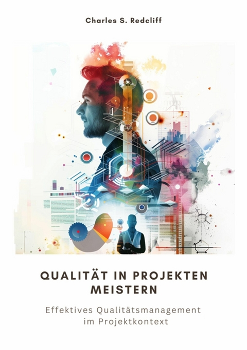 Qualität in Projekten meistern - Charles S. Redcliff