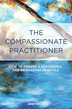 The Compassionate Practitioner - Jane Wood