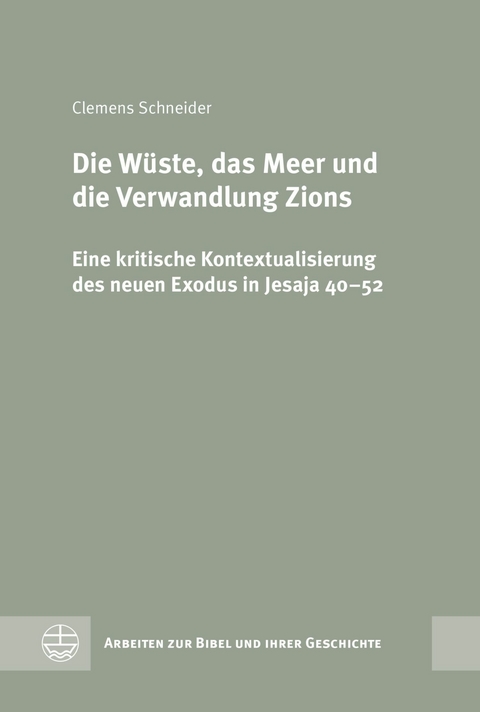 Die Wüste, das Meer und die Verwandlung Zions - Clemens Schneider