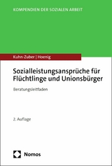 Sozialleistungsansprüche für Flüchtlinge und Unionsbürger - Gabriele Kuhn-Zuber, Ragnar Hoenig