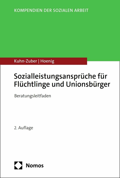 Sozialleistungsansprüche für Flüchtlinge und Unionsbürger - Gabriele Kuhn-Zuber, Ragnar Hoenig