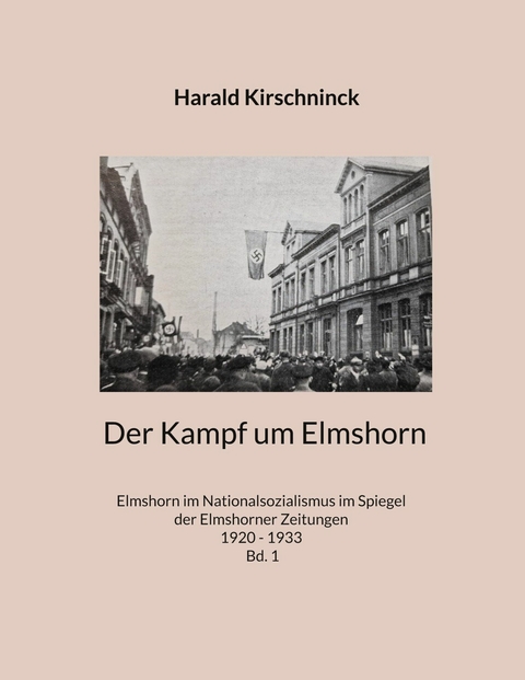 Der Kampf um Elmshorn -  Harald Kirschninck