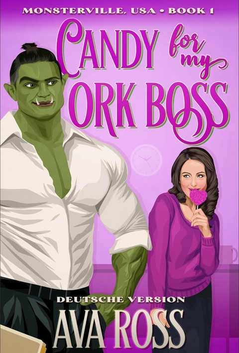 Candy for my Ork Boss - Ava Ross