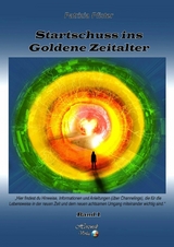 Startschuss ins goldene Zeitalter - Band 1 - Patrizia Pfister