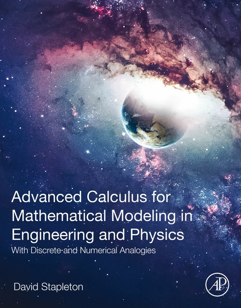 Advanced Calculus for Mathematical Modeling in Engineering and Physics -  David Stapleton