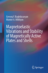 Magnetoelastic Vibrations and Stability of Magnetically Active Plates and Shells - Gevorg Y. Baghdasaryan, Marine A. Mikilyan