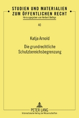 Die grundrechtliche Schutzbereichsbegrenzung - Katja Arnold