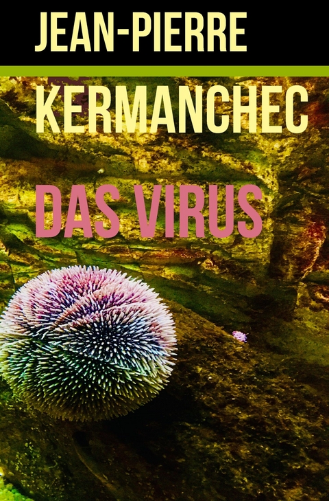 Das Virus - Jean-Pierre Kermanchec