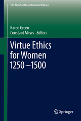 Virtue Ethics for Women 1250-1500 - 