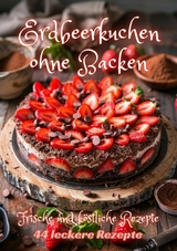 Erdbeerkuchen ohne Backen - Diana Kluge