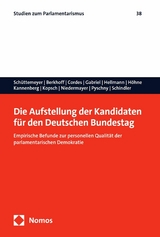 Die Aufstellung der Kandidaten für den Deutschen Bundestag - Suzanne S. Schüttemeyer, Pia Berkhoff, Malte Cordes, Oscar W. Gabriel, Daniel Hellmann, Benjamin Höhne, Oliver Kannenberg, Sophie Kopsch, Oskar Niedermayer, Anastasia Pyschny, Danny Schindler