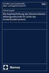 Die Kapitalerhöhung der börsennotierten Aktiengesellschaft im Lichte des Insiderhandelsverbots - Patrick Leopold