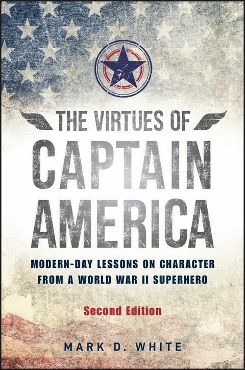 Virtues of Captain America -  Mark D. White