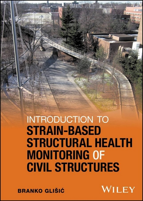 Introduction to Strain-Based Structural Health Monitoring of Civil Structures -  Branko Glisic