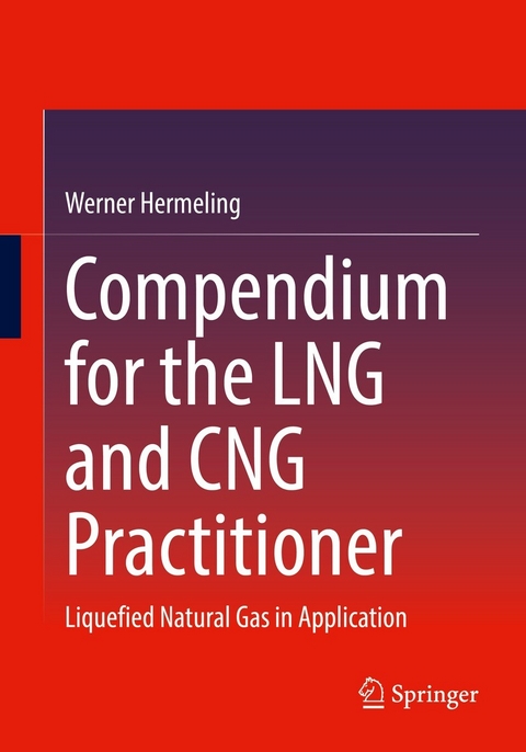 Compendium for the LNG and CNG Practitioner - Werner Hermeling