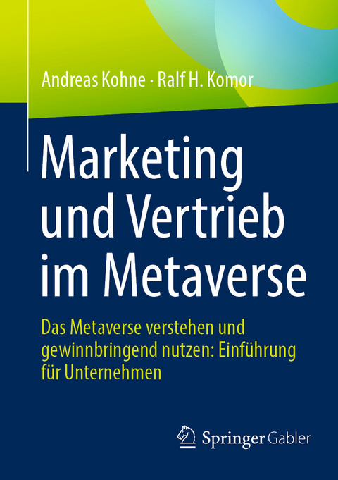 Marketing und Vertrieb im Metaverse - Andreas Kohne, Ralf H. Komor